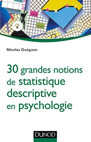 30 grandes notions de statistique descriptive en psychologie