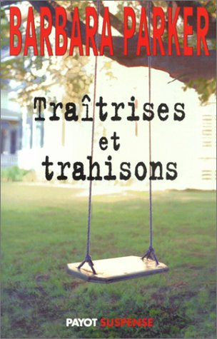 Traîtrises et trahisons