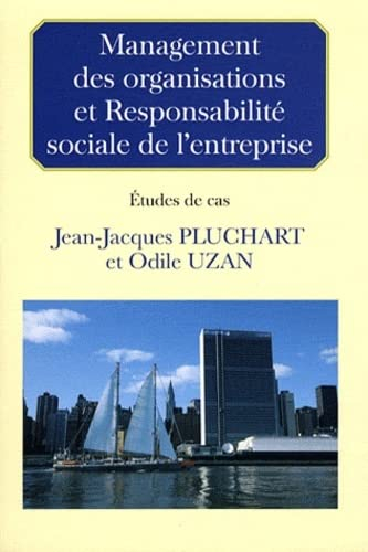 Management des organisations et responsabilité sociale de l'entreprise : études de cas