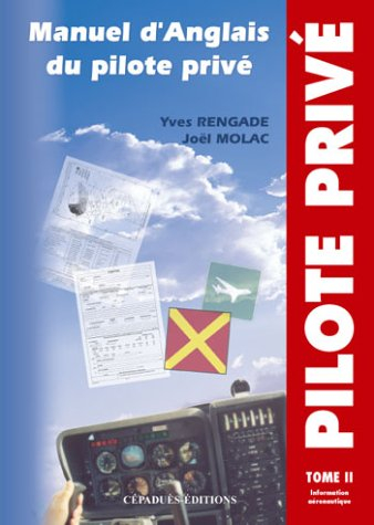 Manuel d'anglais du pilote privé. Vol. 2. Information aéronautique