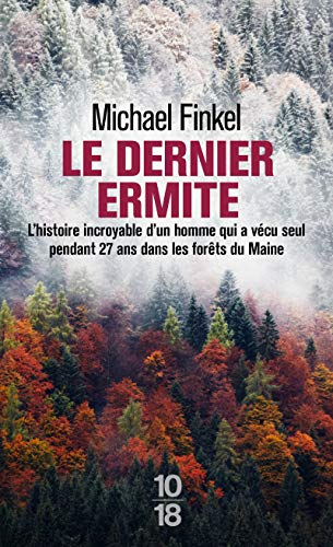 Le dernier ermite : l'histoire incroyable d'un homme qui a vécu seul pendant 27 ans dans les forêts 