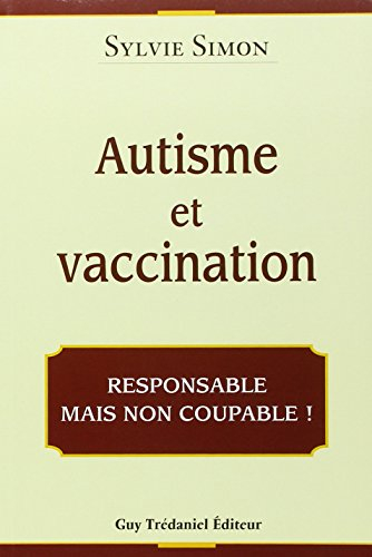Autisme et vaccination : responsable mais non coupable !