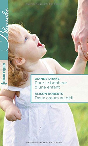 Pour le bonheur d'une enfant. Deux coeurs au défi