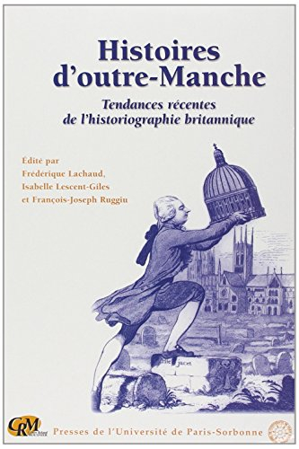 Histoires d'outre-Manche : tendances récentes de l'historiographie britannique