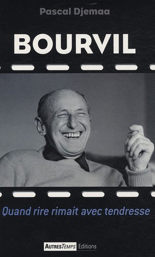 Bourvil : quand rire rimait avec tendresse