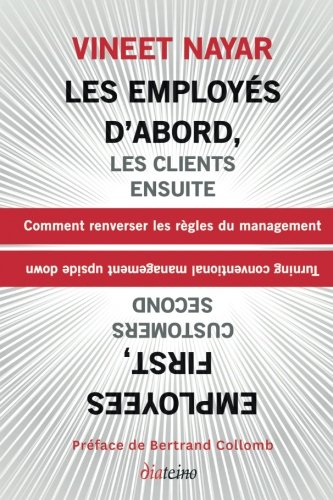 Les employés d'abord, les clients ensuite : comment renverser les règles du management