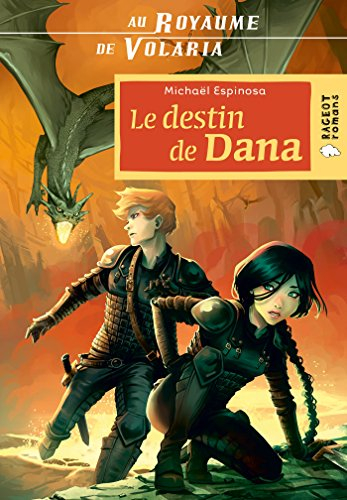 Au royaume de Volaria. Le destin de Dana