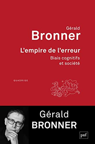 L'empire de l'erreur : biais cognitifs et société