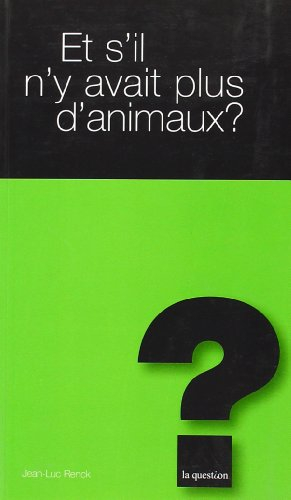 Et s'il n'y avait plus d'animaux ?