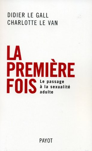 La première fois : le passage à la sexualité adulte