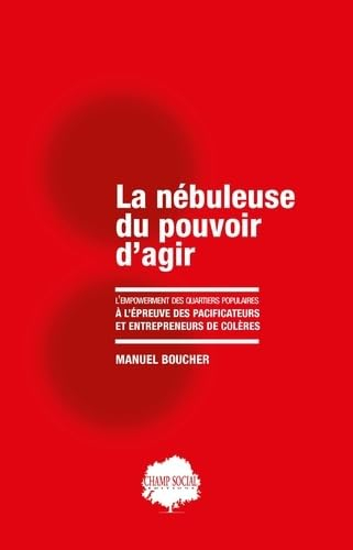 La nébuleuse du pouvoir d'agir : l'empowerment des quartiers populaires à l'épreuve des pacificateur