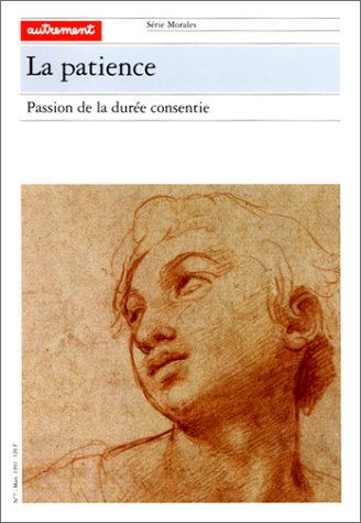 la patience. passion de la durée consentie