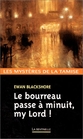 Les mystères de la Tamise. Vol. 2. Le bourreau passe à minuit my Lord !
