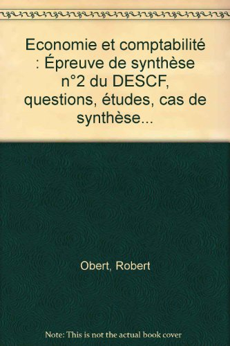 Economie et comptabilité : épreuve de synthèse n° 2 du DESCF