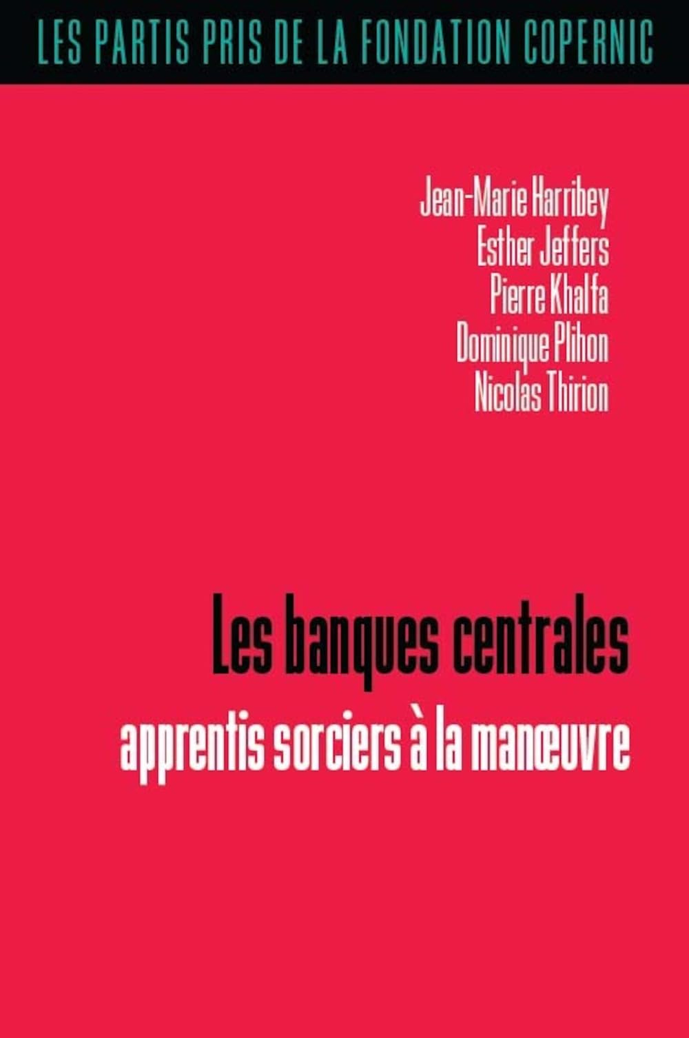 Les banques centrales : apprentis sorciers à la manoeuvre