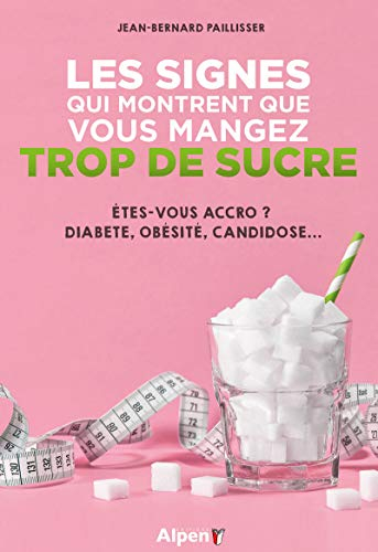 Les signes qui montrent que vous mangez trop de sucre : êtes-vous accro ? : diabète, obésité, candid