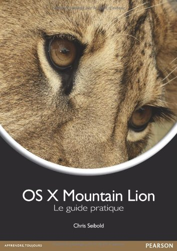 OS X Mountain Lion : le guide pratique