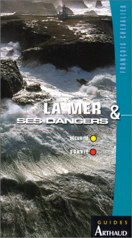La mer et ses dangers : sécurité, survie