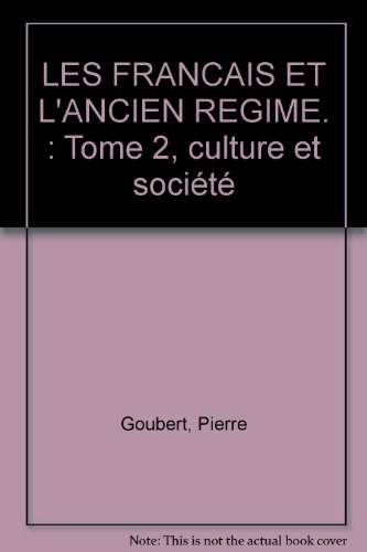 les français et l'ancien régime, tome 2. culture et société, 2e édition