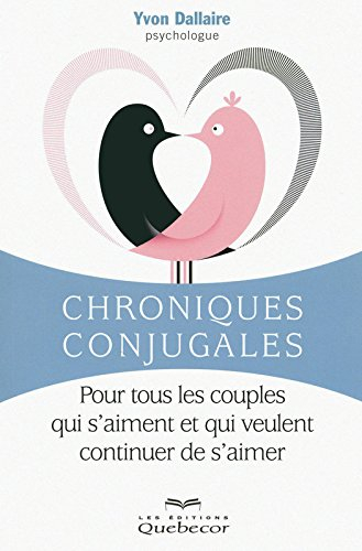 Chroniques conjugales : pour tous les couples qui s'aiment et qui veulent continuer de s'aimer
