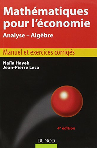 Mathématiques pour l'économie : analyse-algèbre : manuel et exercices corrigés