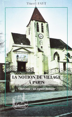 La notion de village à Paris : Charonne : un espace humain