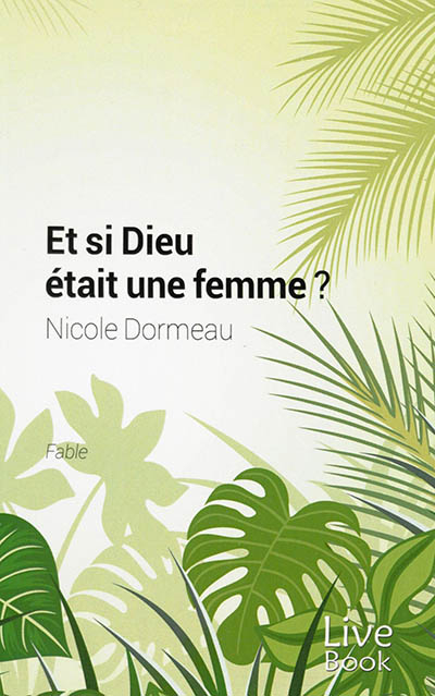 Et si Dieu était une femme ? : fable