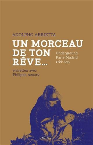 Un morceau de ton rêve... : underground Paris-Madrid, 1966-1995