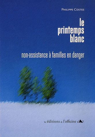 Le printemps blanc : non-assistance à familles en danger