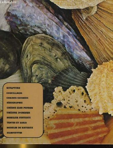 artisanat et loisirs. sculpture, coquillage, graines germees, serigraphie, coudre sans patron, theat