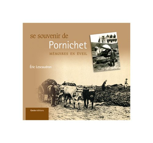 Se souvenir de Pornichet : mémoires en éveil