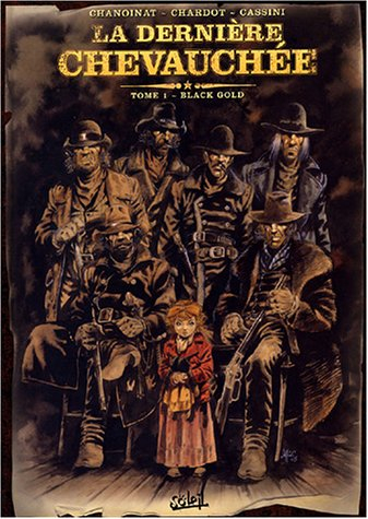 La dernière chevauchée. Vol. 1. Black gold