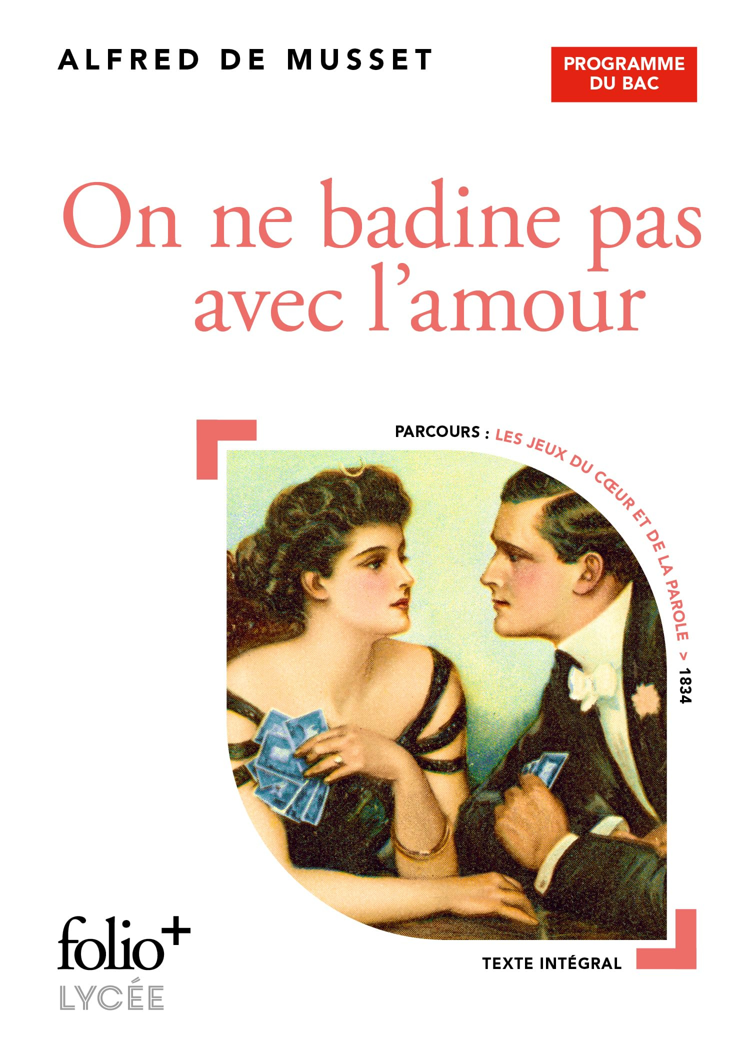 On ne badine pas avec l'amour : programme du bac : parcours les jeux du coeur et de la parole, 1834
