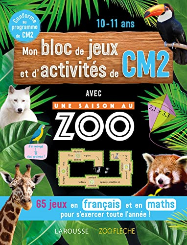 Mon bloc de jeux et d'activités de CM2 avec Une saison au zoo : 65 jeux en français et en maths pour