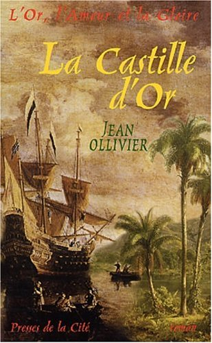 L'or, l'amour et la gloire. Vol. 3. La castille d'or