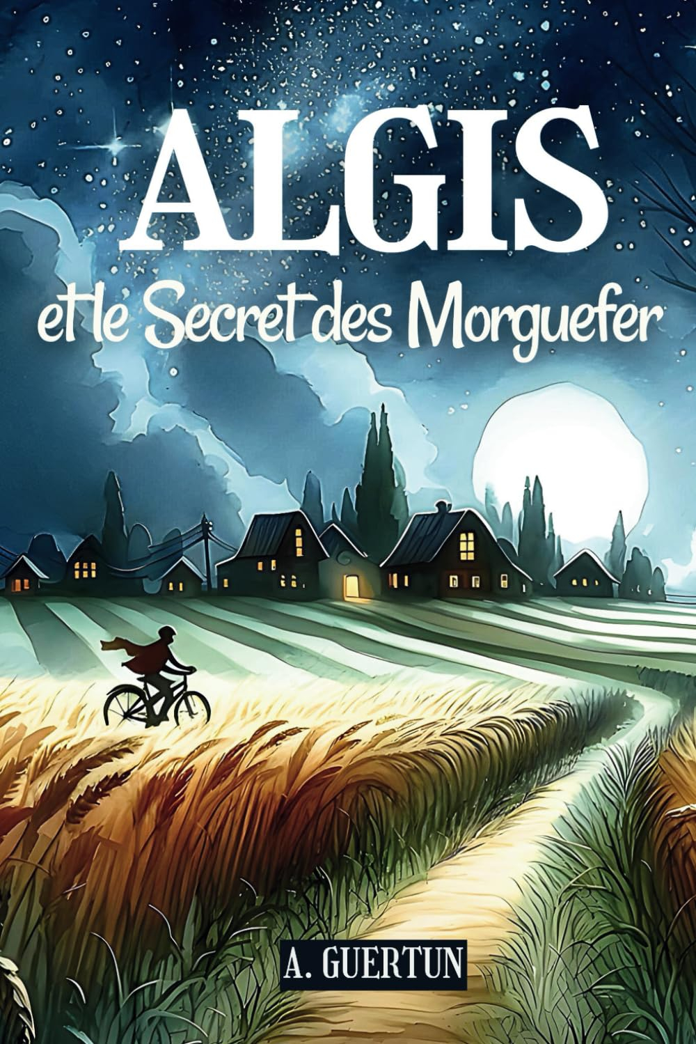 Algis et le Secret des Morguefer - Une aventure Magique - Roman pour enfants de 9, 10, 11, 12 ans : 