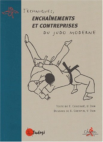 Techniques, enchaînements et contreprises du judo moderne