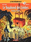 Le vagabond des limbes : l'intégrale. Vol. 7. Bonjour, la folie