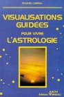 Visualisations guidées pour vivre l'astrologie
