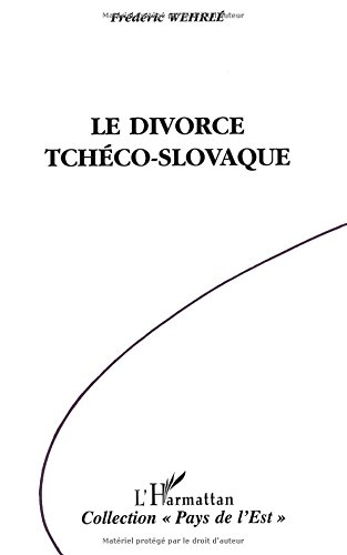 Le Divorce tchéco-slovaque : vie et mort de la Tchécoslovaquie, 1918-1992