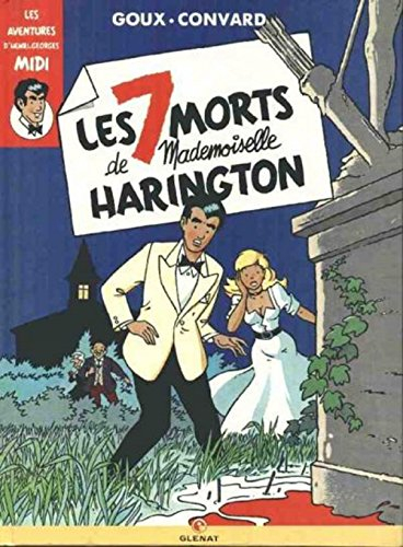 Les Aventures d'Henri-Georges Midi. Vol. 1. Les 7 morts de miss Harington