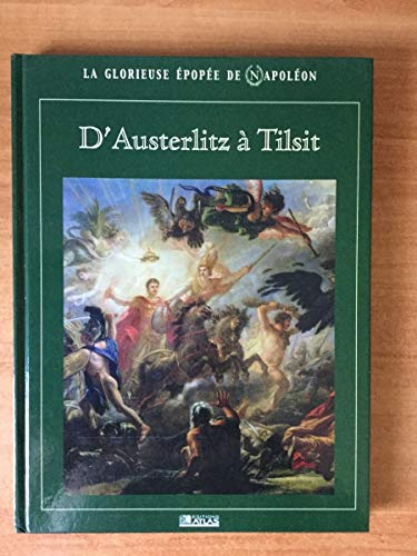 D'Austerlitz à Tilsit (La glorieuse épopée de Napoléon)
