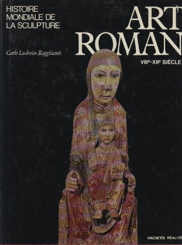 histoire mondiale de la sulpture Ð art roman, viiie-xiie siecle.