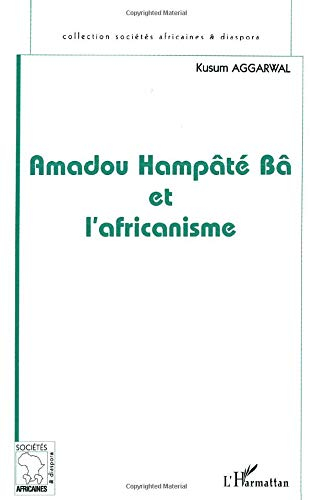 Amadou Hampâté Bâ et l'africanisme : de la recherche anthropologique à l'exercice de la fonction auc