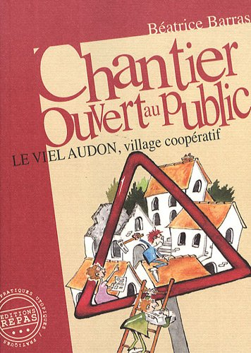Chantier ouvert au public : le Viel Audon, village coopératif