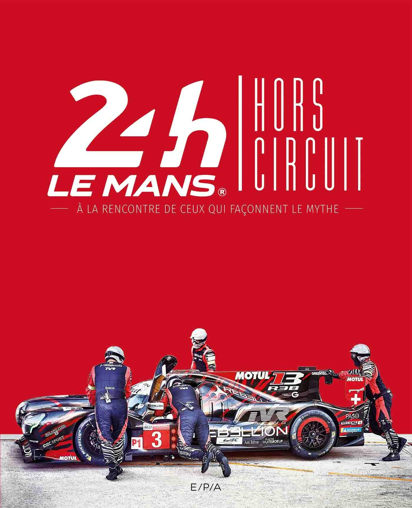 24 H Le Mans : hors circuit : à la rencontre de ceux qui façonnent le mythe