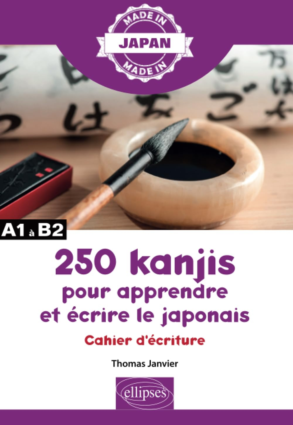 250 kanjis pour apprendre et écrire le japonais : cahier d'écriture : A1 à B2
