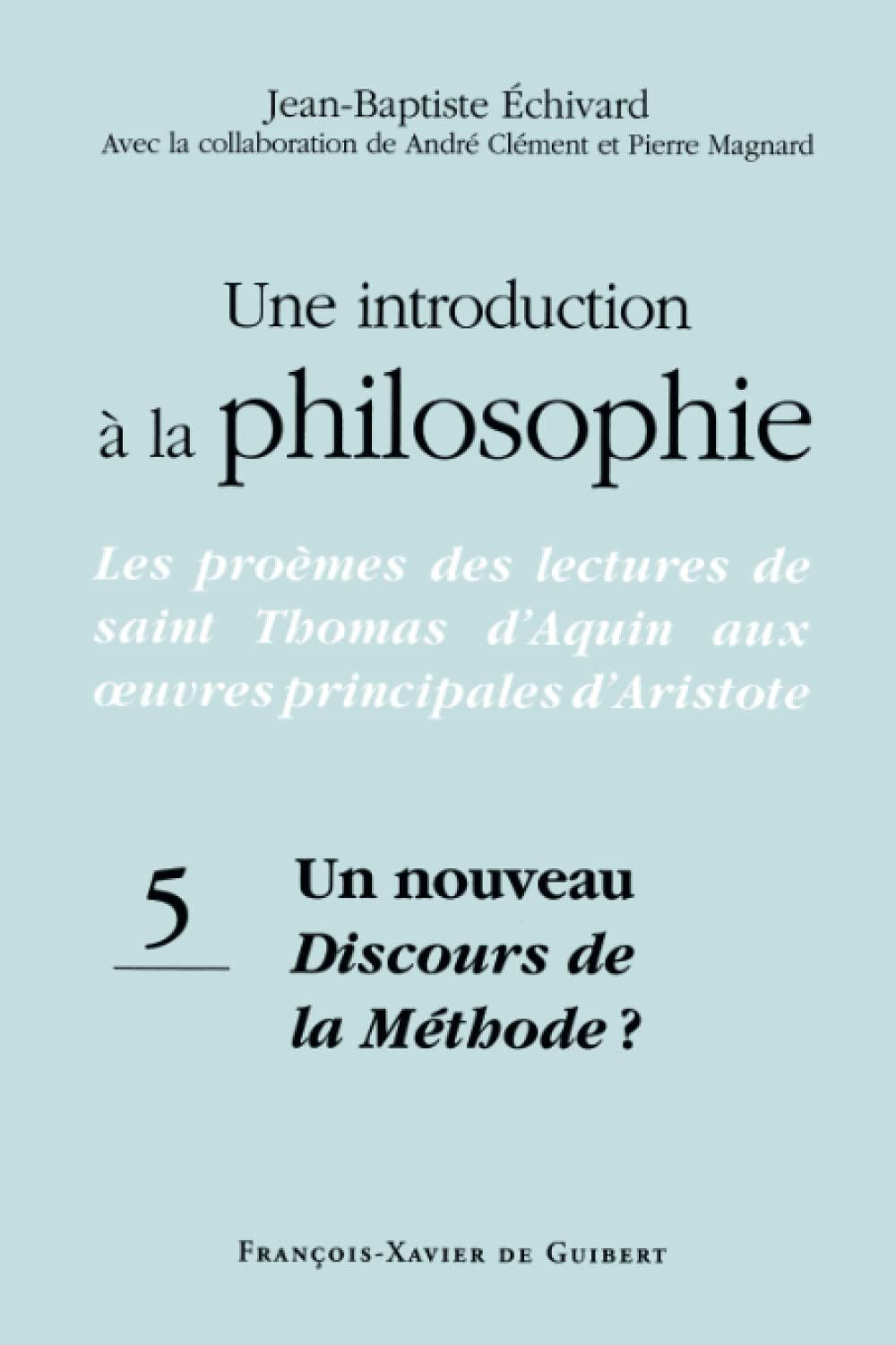 Une introduction à la philosophie : les proèmes des lectures de saint Thomas d'Aquin aux oeuvres pri