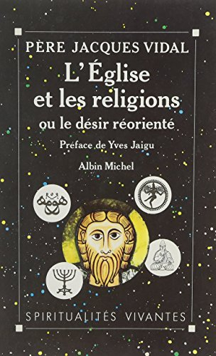 L'Eglise et les religions ou le Désir réorienté