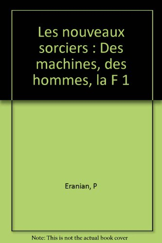 Les nouveaux sorciers de la F1 : des machines et des hommes